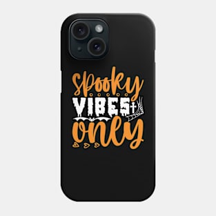 spooky vibes only Phone Case