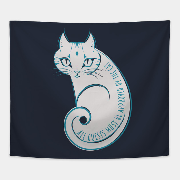 All Guests Must Be Approved By The Cat Cat Tapestry Teepublic