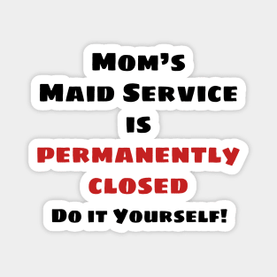 Maid's Service Closed Magnet