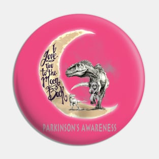 Parkinson's dinosaur love you to the moon Pin