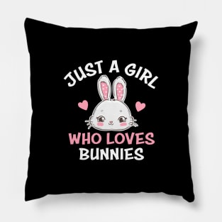 Just a Girl Who Loves Bunnies Pillow