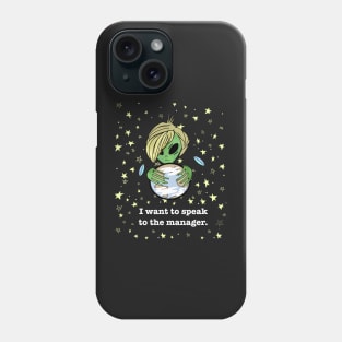 I Want To Speak To The Manager. Alien Karen. Phone Case