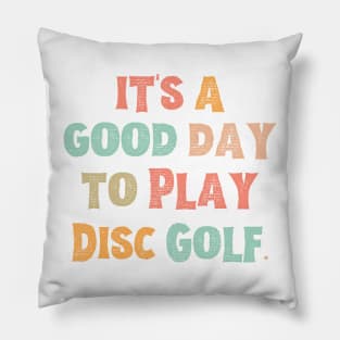 It’s A Good Day To Play Golf Pillow