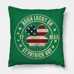 Born Lucky on St Patricks Day Shamrock 17 March Birthday Pillow