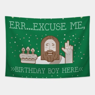 JESUS BIRTHDAY BOY HERE CHRISTMAS PARTY Tapestry