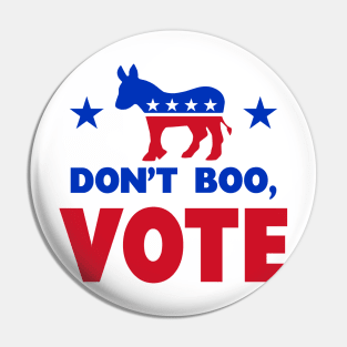 Don't Boo, VOTE Pin