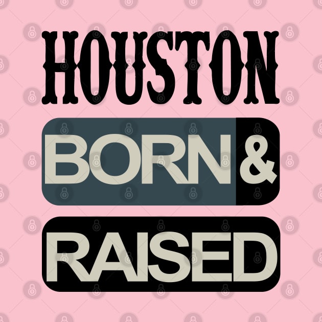 Houston born and raised by ArteriaMix