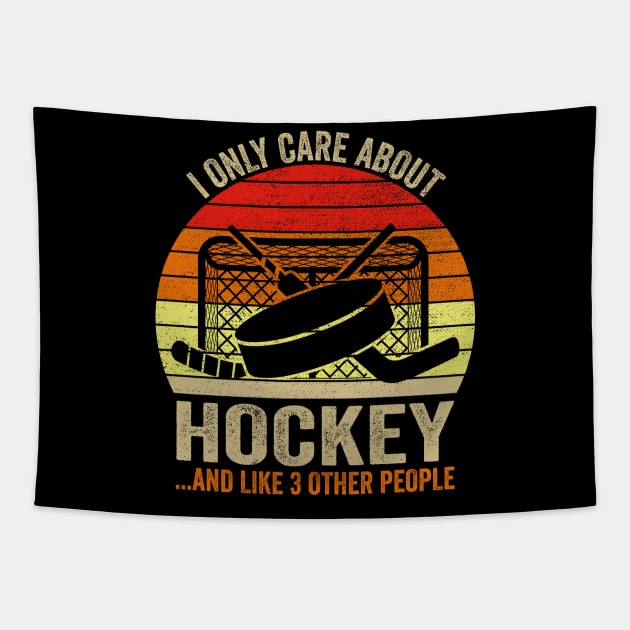 I Only Care About Hockey Gifts Idea For Sport Hockey Tapestry by DragonTees