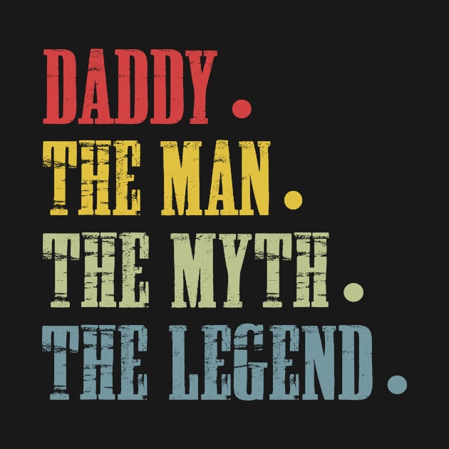 Daddy The Man The Myth The Legend T Shirt for Father by Nassif