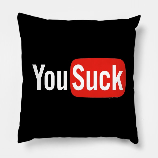 You Suck - YouTube Parody Pillow by RainingSpiders