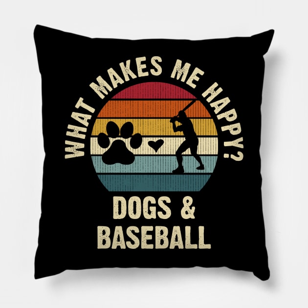 Dogs and Baseball make me happy Pillow by sports_hobbies_apparel