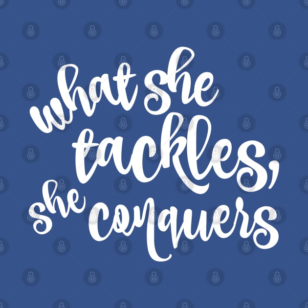 What she tackles, she conquers by Stars Hollow Mercantile