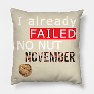 No Nut November Failure Pillow