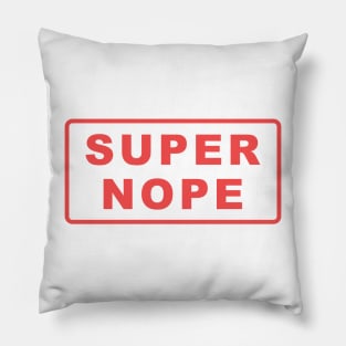 super nope anti dating statement Pillow