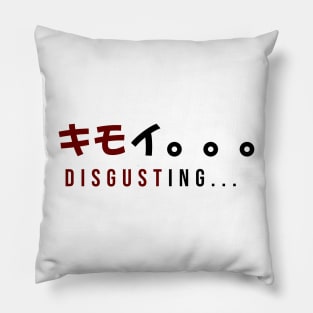 DISGUSTING... キモイ。。。| Minimal Japanese Kanji English Text Aesthetic Streetwear Unisex Design Pillow