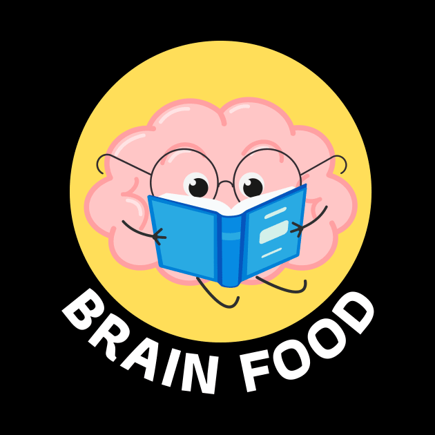 Brain Food | Brain Pun by Allthingspunny