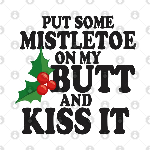 Put some Mistletoe on my butt by ZombieNinjas