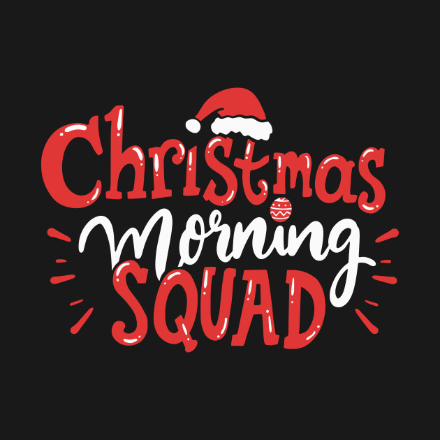 Christmas Morning Squad Family Xmas Holidays Gift - Christmas - T-Shirt