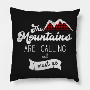 The Mountains are calling and I must go Pillow