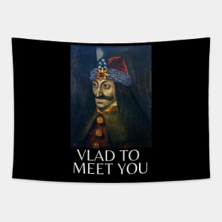 vlad to meet you Tapestry