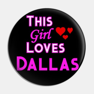 This Girl Loves Dallas Pin