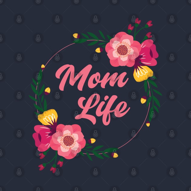 Lovely  Floral Mom Life Mothers day 2020 gift for mom, grandma, stepmom by Boneworkshop