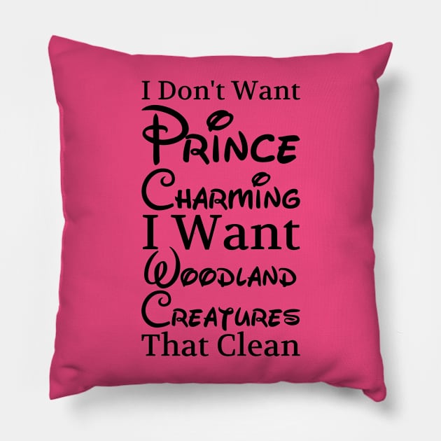 I Don't Want Prince Charming Pillow by HolyCowCreations