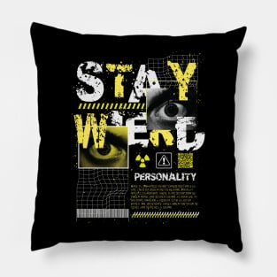 Stay Wierd Pillow