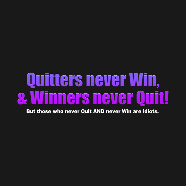 Quitters ^ Winners by the Mad Artist