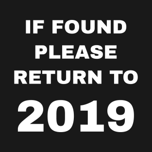 If Found Please Return To 2019 T-Shirt