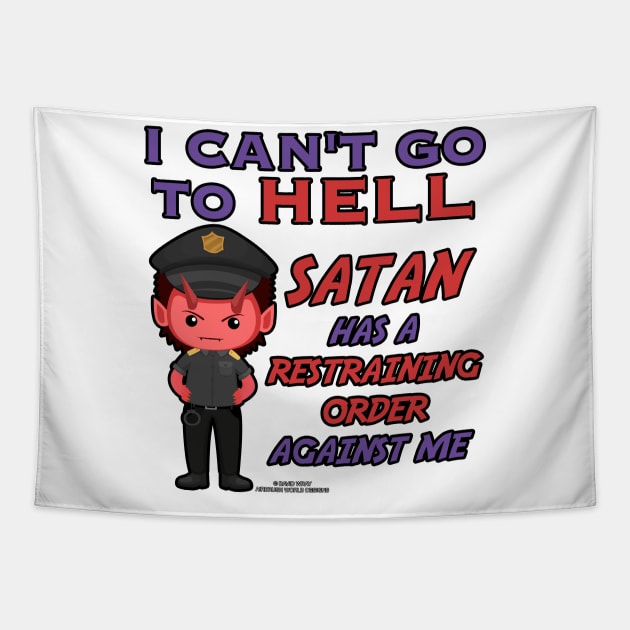 Satan Has A Restraining Order Against Me Funny Inspirational Novelty Gift Tapestry by Airbrush World