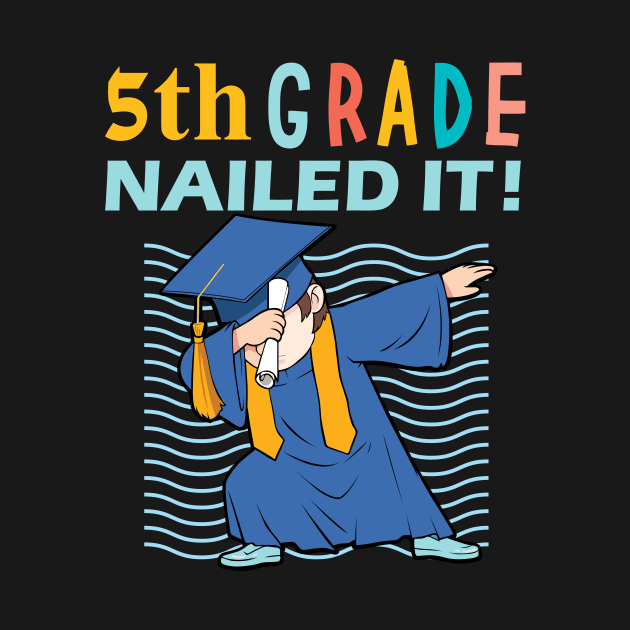 5th grade nailed it-5th grade graduation gift by DODG99