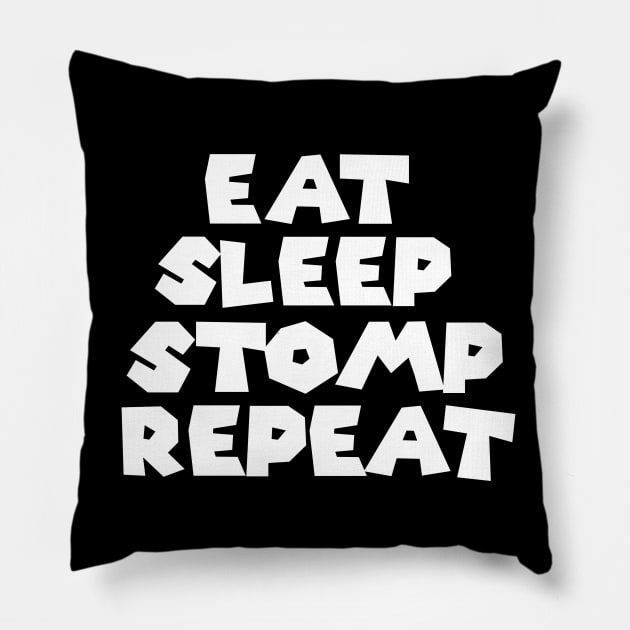 Eat Sleep Stomp Repeat Pillow by mksjr