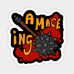 a mace ing, amazing. medieval cartoon. funny. Magnet