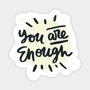 You Are Enough Magnet