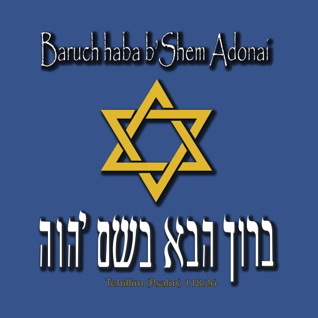 Baruch haba b' Shem Adonai by Serena Lynn Designs