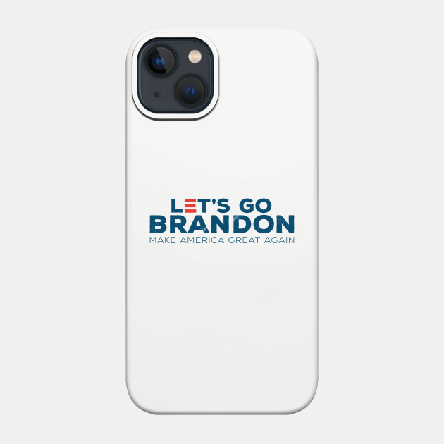 LETS GO BRANDON - Lets Go Brandon - Phone Case