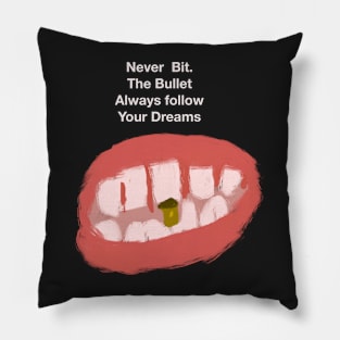 Never Bit the Bullet Pillow