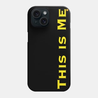 This is Me Phone Case