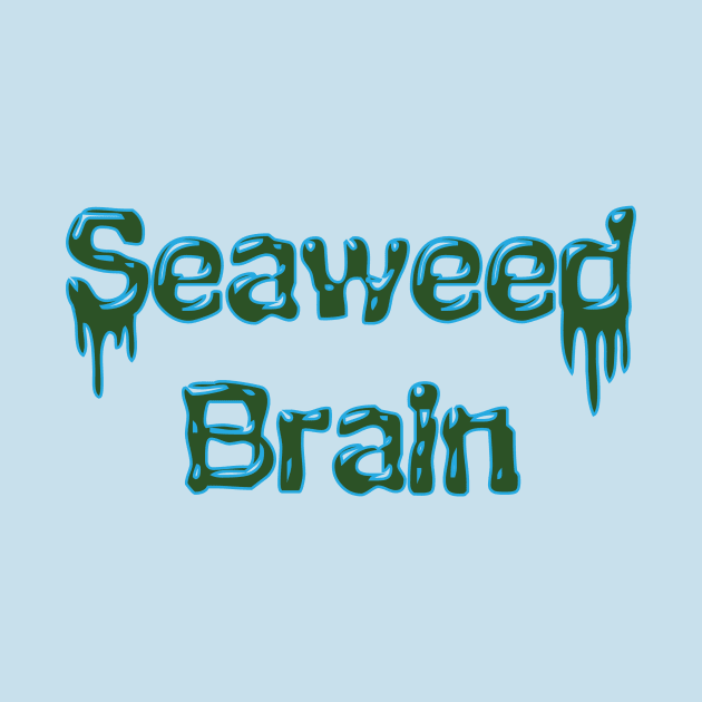 Seaweed Brain by Galitoosh