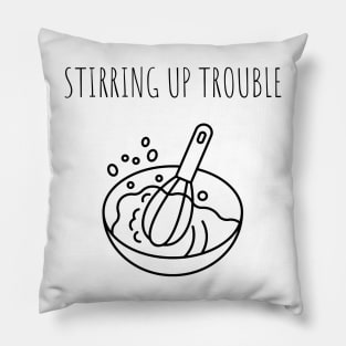 Stirring up trouble Cooking Lover Gift Pillow