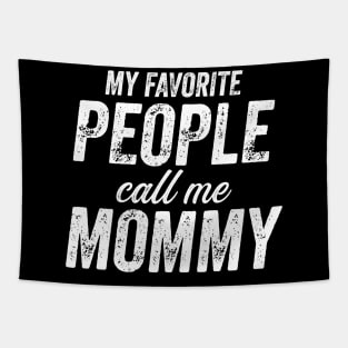My Favorite People Call Me Mommy Tapestry