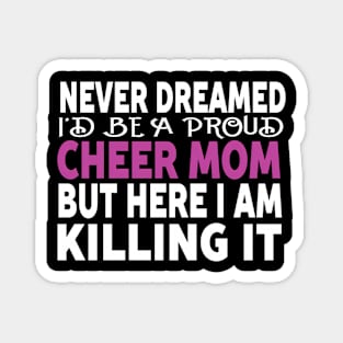 Never Dreamed I'D Be A Cheer Mom'S Magnet