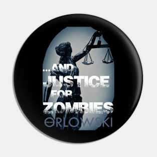 ...and Justice for Zombies Pin