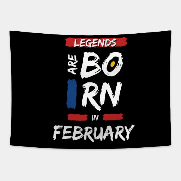 Legends are Born in February (WHITE Font) Tapestry by Xtian Dela ✅