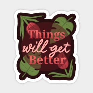 thingswillgetbetter Magnet