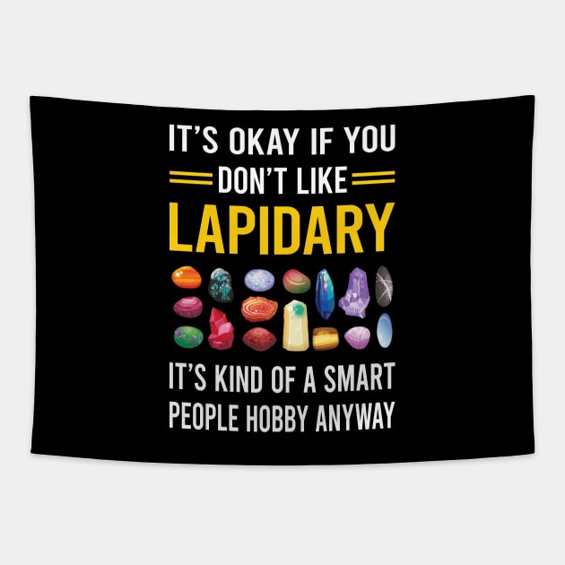 Smart People Hobby Lapidary Lapidarist Tapestry by Good Day