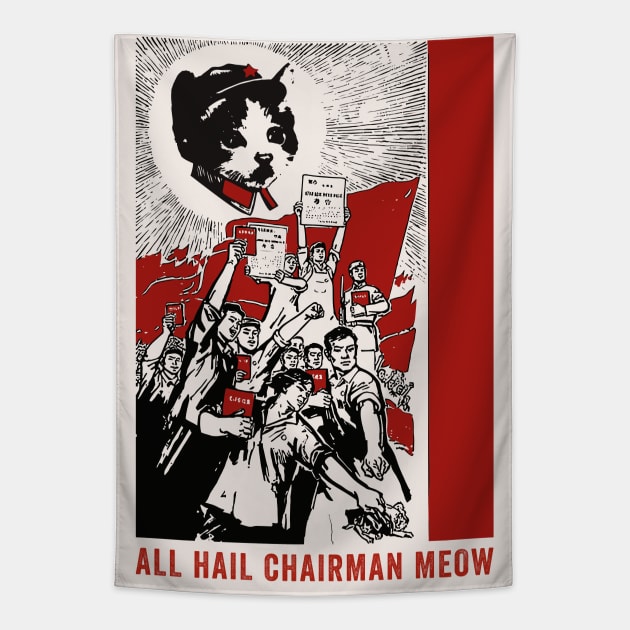 All Hail Chairman Meow Tapestry by n23tees