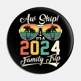 Aw Ship It's A 2024 Family Trip Family Cruise Pin