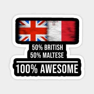 50% British 50% Maltese 100% Awesome - Gift for Maltese Heritage From Malta Magnet